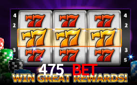 475 BET